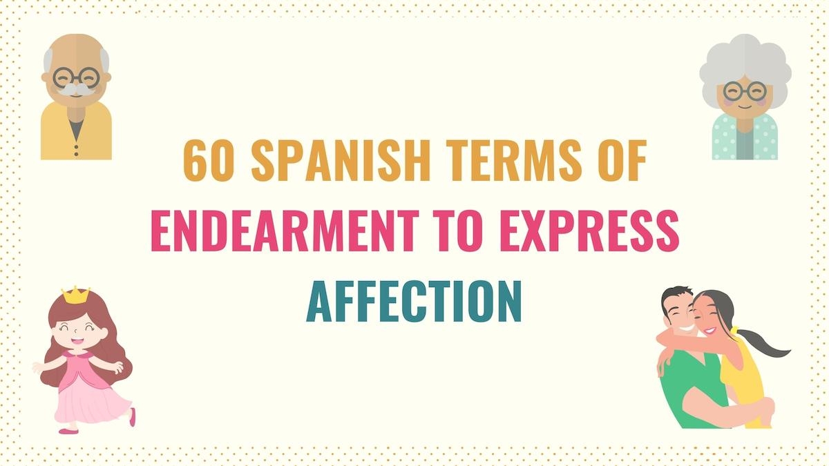 60 Spanish Terms Of Endearment To Express Affection Tell Me In Spanish