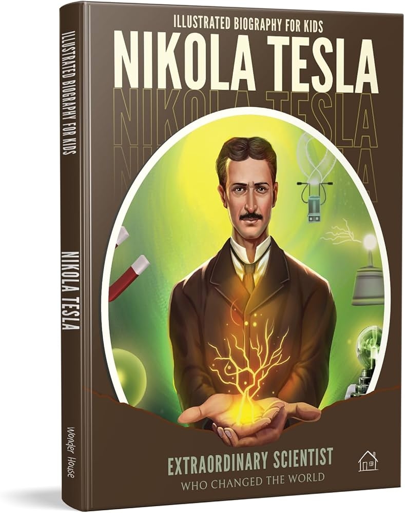 Amazon Nikola Tesla Illustrated Biography For Kids 9789358561982 Wonder House Books Books