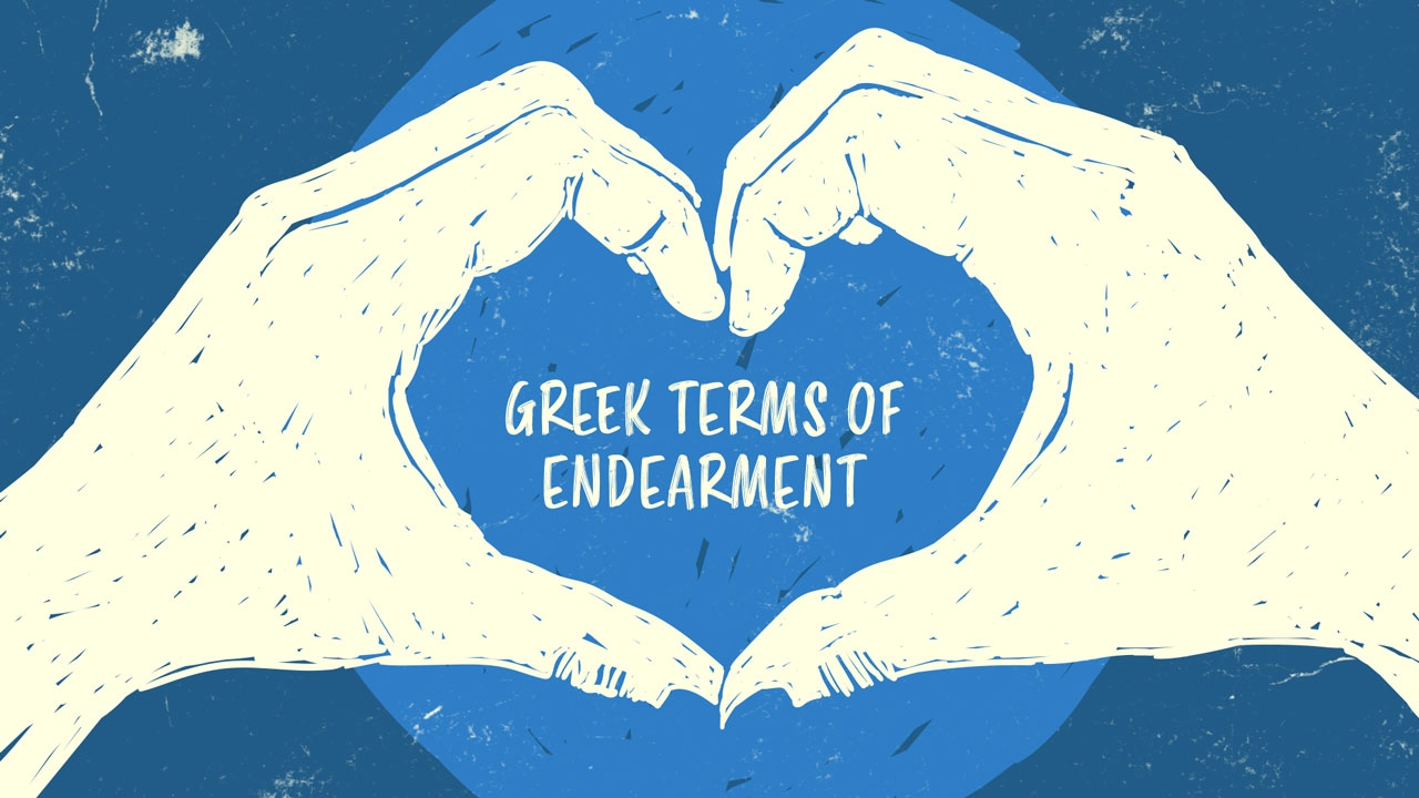 Greek Terms Of Endearment How To Express Your Love In Greek