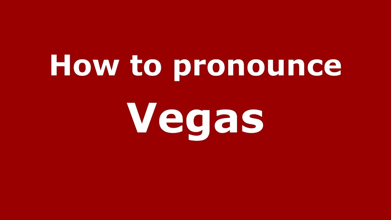 How To Pronounce Vegas American English US PronounceNames YouTube