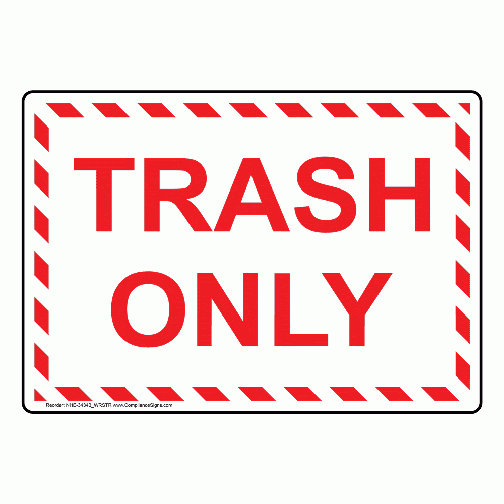 Industrial Notices Sign Trash Only Easy Ordering