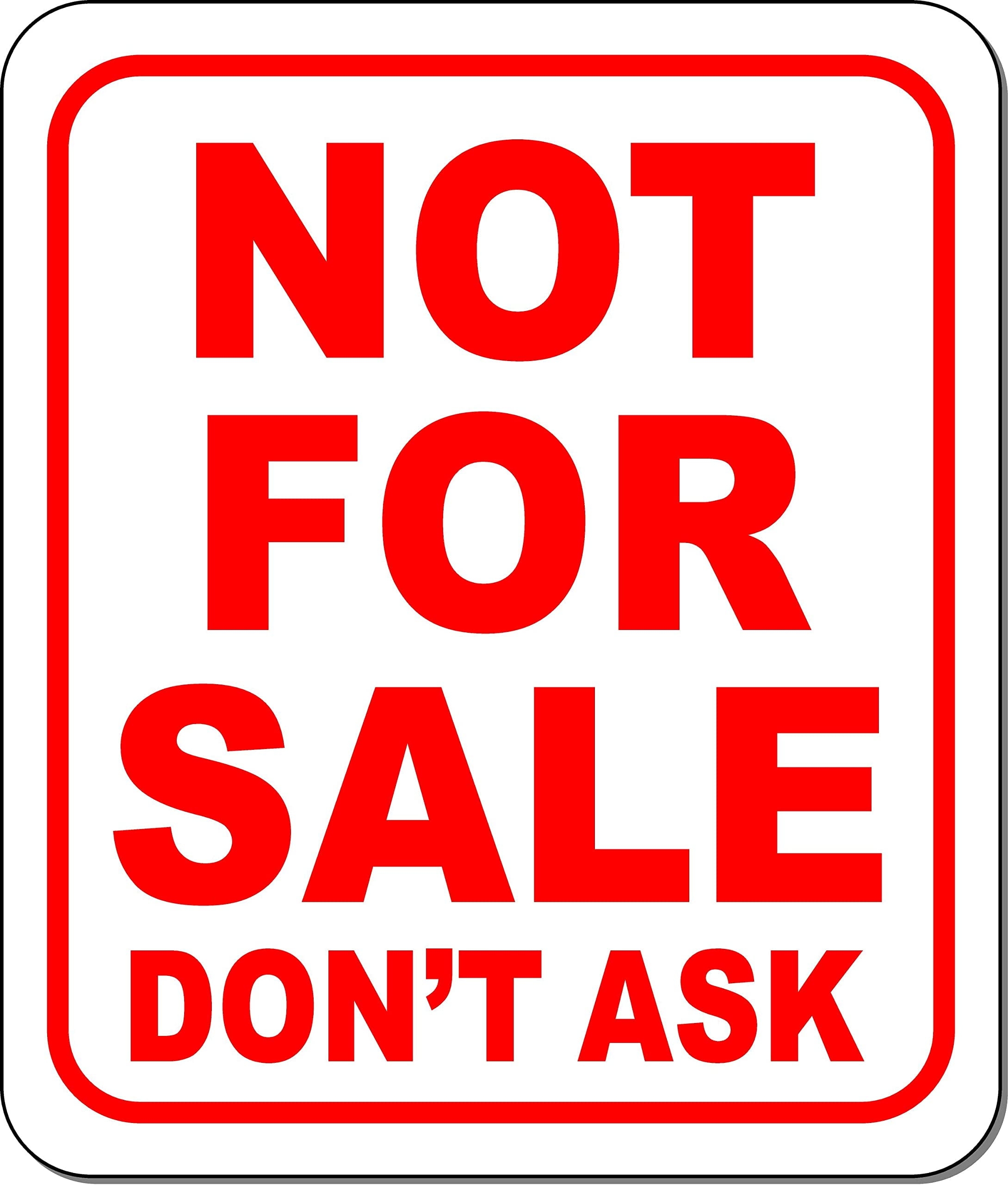 NOT For Sale Don T Ask Red Aluminum Composite Sign Walmart