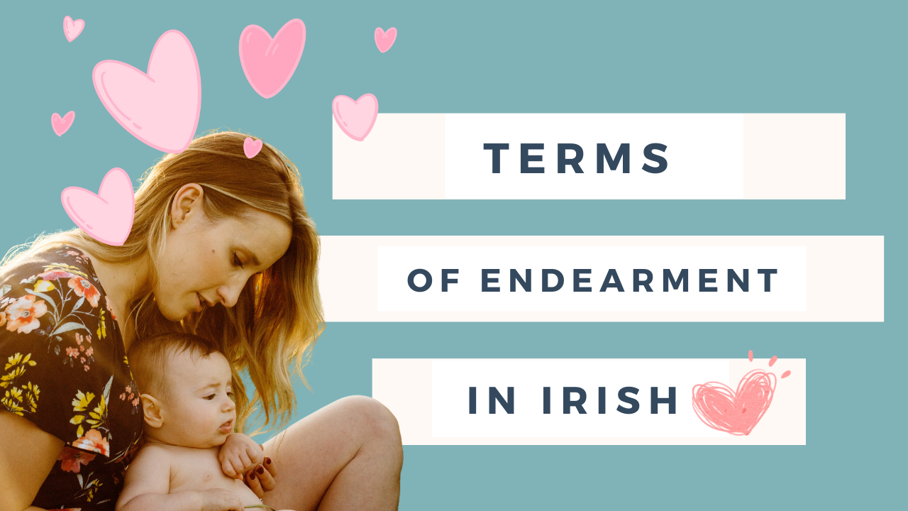 Irish Terms Of Endearment