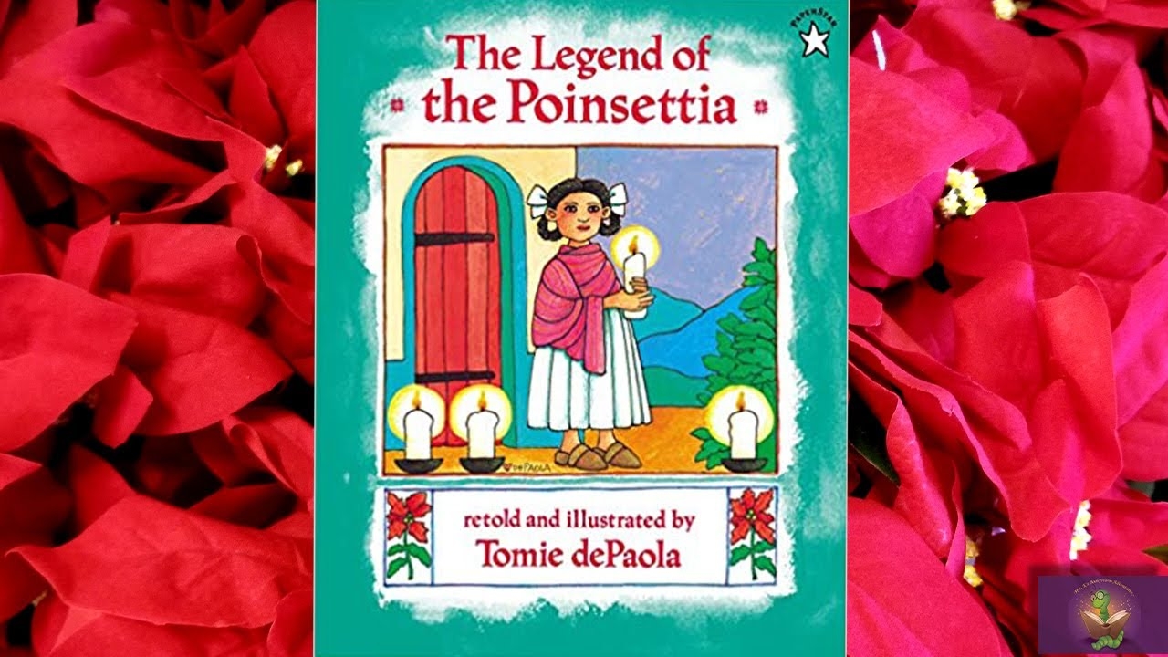 THE LEGEND OF THE POINSETTIA Read Aloud By Mrs K Holiday Mexican Legend Kids Book Read Aloud YouTube