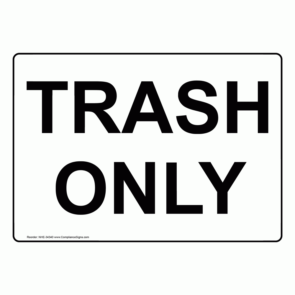 White Industrial Notices Sign Trash Only 6 Sizes
