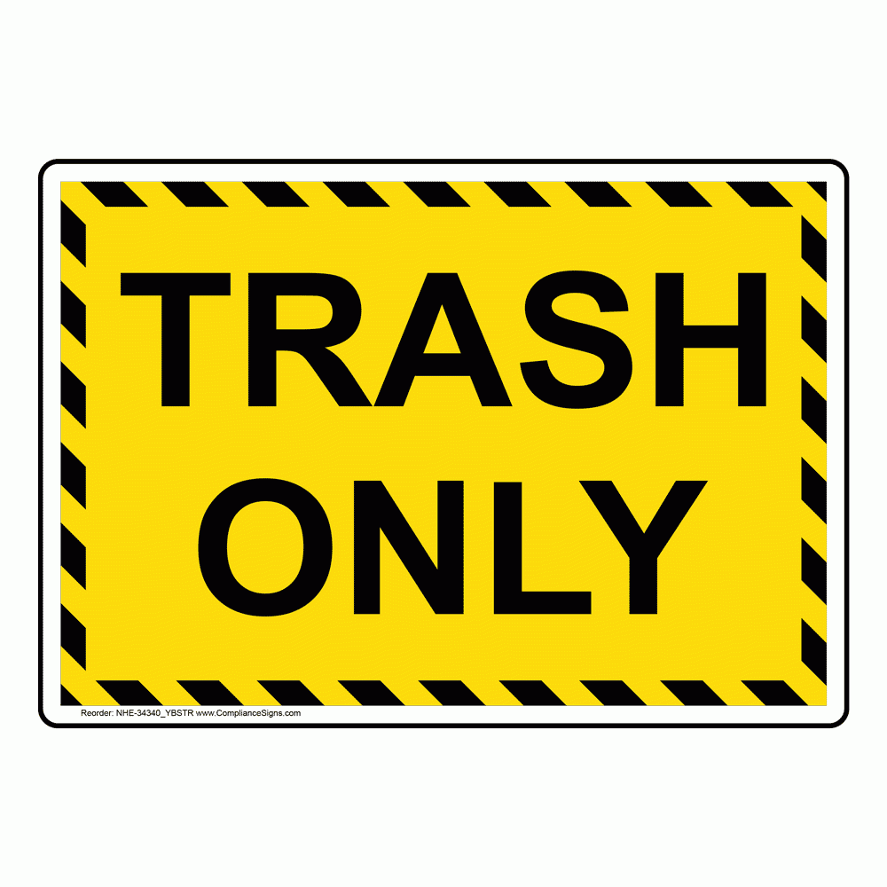 Trash Only Sign