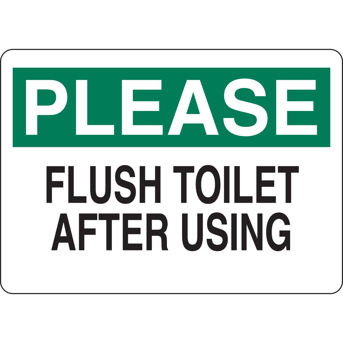 Brady Part 47526 PLEASE Flush Toilet After Using Sign BradyID Brady Part 47526 PLEASE Flush Toilet After Using Sign BradyID