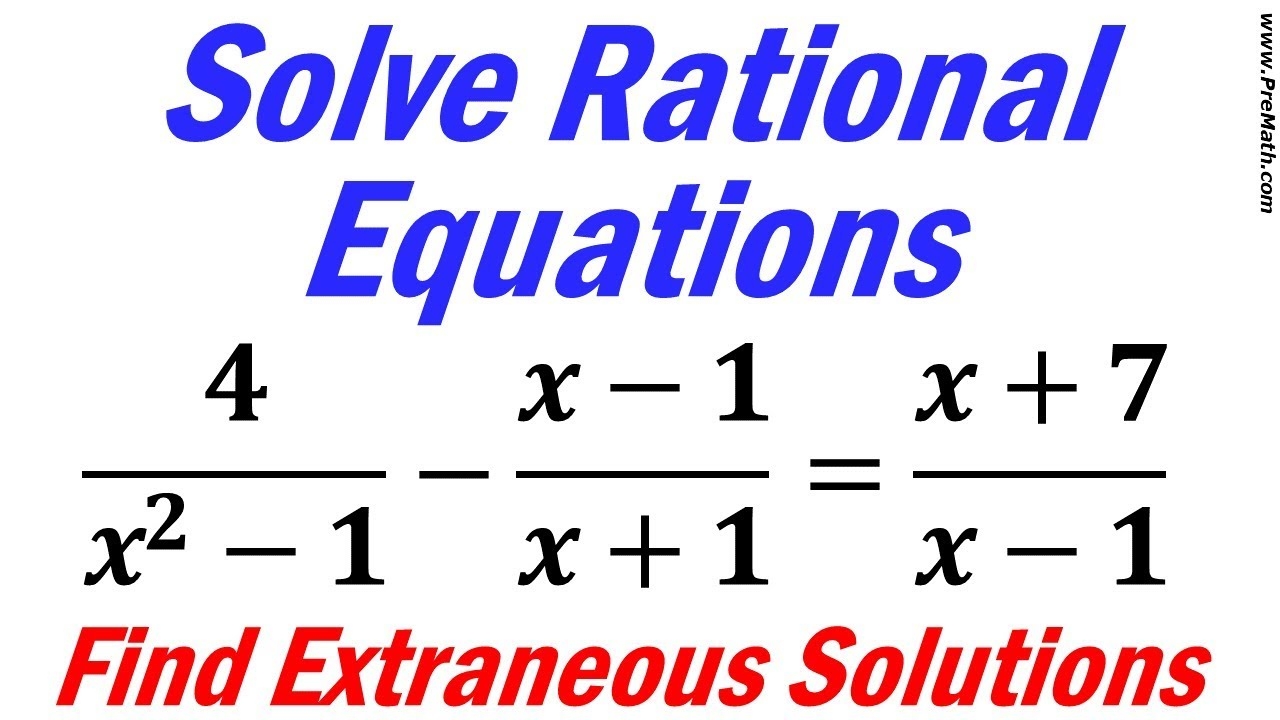 How To Solve Rational Equations And Find Extraneous Solutions Step by Step Explanation YouTube How To Solve Rational Equations And Find Extraneous Solutions Step by Step Explanation YouTube
