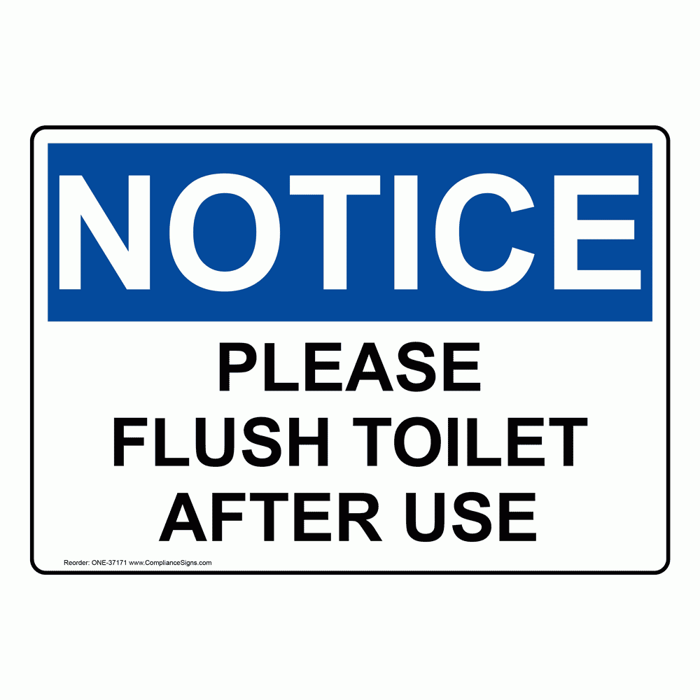 OSHA Sign NOTICE Please Flush Toilet After Use Restrooms OSHA Sign NOTICE Please Flush Toilet After Use Restrooms